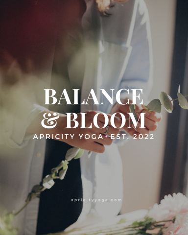 Balance and Bloom - yoga and flower arranging.